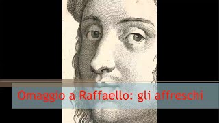 Omaggio a Raffaello: gli affreschi