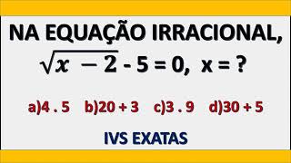 Equação Irracional. Matemática Questões de Concursos e Provas aula 232. Prof. Ivs Matemática Exatas.