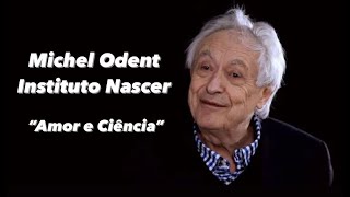 Michel Odent e Instituto Nascer unidos para sempre!