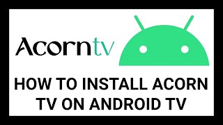 How to Install Acorn TV on Android TV