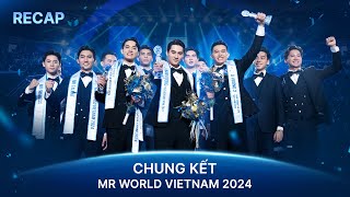 RECAP || CHUNG KẾT TOÀN QUỐC MR WORLD VIETNAM 2024