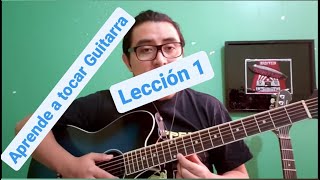 APRENDE A TOCAR GUITARRA DESDE CERO  LECCIÓN 1