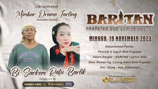 🔴LIVE DRAMA TARLING BARITAN " PRAPATAN DUE CERITA " Vol. 11 || MINGGU, 19 NOVEMBER 2023