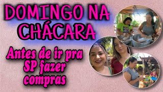 DOMINGO NA CHÁCARA +ANTES DE VIAJAR + FAMÍLIA