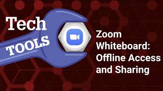 Zoom Whiteboard: Offline Access and Sharing