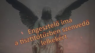 Engesztelő ima a tisztítótűzben szenvedő lelkekért