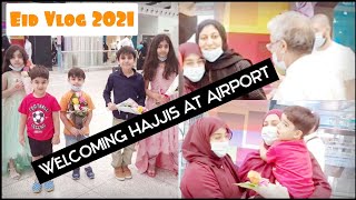 eid vlog | eid vlog pakistani | eid ul azha 2021 | bakra eid 2021 | eid | Welcoming Hajjis 2021