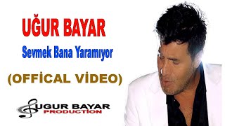 Uğur Bayar - Sevmek Bana Yaramıyor (Official Music Audio)