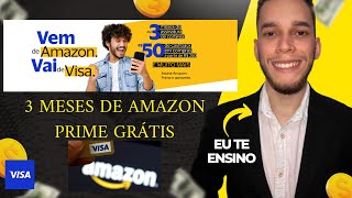 AMAZON PRIME GRÁTIS por 3 meses MAIS R$ 50 reais de CASHBACK com qual quer CARTÃO DE CRÉDITO VISA!!