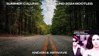 Andain & Airwave - Summer Calling (Mike Bound 2024 Bootleg)