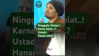 Ceramah singkat - SHOLAT | ustadz Hanan Attaki #kajianislam #ustadzhananattaki #sholat #motivasidiri