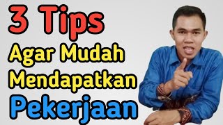 3 Tips Agar Mudah Dapat Pekerjaan || Karier & Kesuksesan