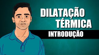 Dilatação dos Sólidos - Introdução