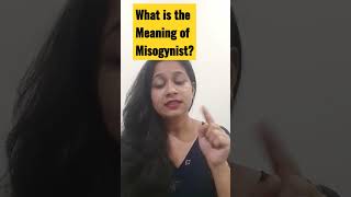 What is the Meaning of Misogynist?Learn meaning through roots