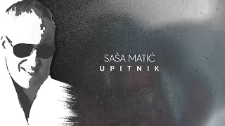 Sasa Matic - Upitnik