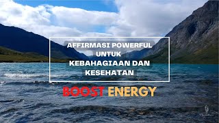 Audio Afirmasi Positif  Untuk Kebahagiaan dan Kesehatan - Boost Energy - Menarik Energy Positif