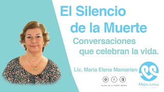 El Silencio de la Muerte | Conversaciones que Celebran la Vida | Charla Mejor Juntos 2024