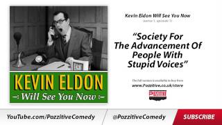 Kevin Eldon Will See You Now (series 1 episode 1) - "Stupid Voice Society"