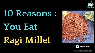 10 Reasons : You Eat Ragi  Millets (Get Amazing Benefits)