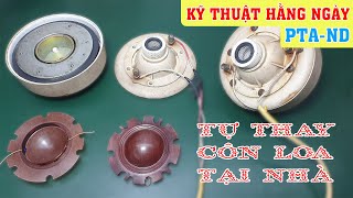 Tự thay côn loa phóng thanh tại nhà rất dễ nhưng không phải ai cũng làm chuẩn được. Thay côn loa nén