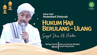 HUKUM HAJI BERULANG - ULANG | Sayyid Idrus Al Muhdhor | SENIN, 3 JUNI 2024