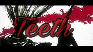 Teeth - AMV - Anime Mix