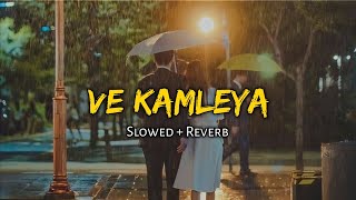 Ve Kamleya [ Slowed + Reverb ] Arijit Singh song  | Music Lover