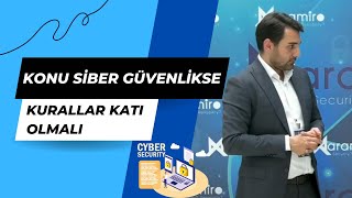 Konu Siber Güvenlikse Kurallar Katı Olmalı