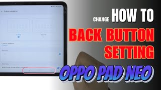 How to enable Back button setting on OPPO Pad Neo