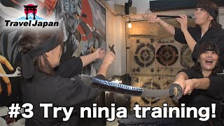 #3  Try ninja training!