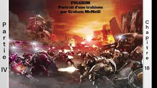 Horus Heresy - Chapitre 18 - Partie 4 - Livre 5 (Fulgrim)