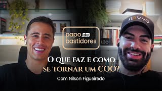 O que faz e como se tornar um COO? Com Nilson Figueiredo, da Revvo e Antiescola | Papo de Bastidores