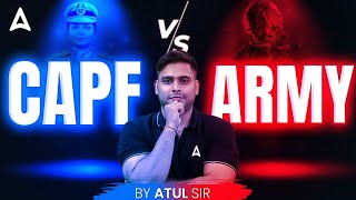 CAPF Vs Army | Which Is Better | Full Details And Comparison | By Atul Sir