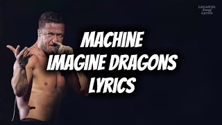 Imagine Dragons - Machine (Lyrics)