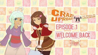 Crazy Uproar!! Ep 1: Welcome Back!