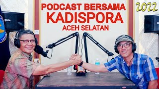 PODCAST BERSAMA KADISPORA ACEH SELATAN