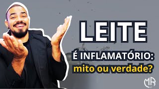 O LEITE É INFLAMATÓRIO: MITO OU VERDADE? TIRE SUA DÚVIDA AGORA DE UMA VEZ.