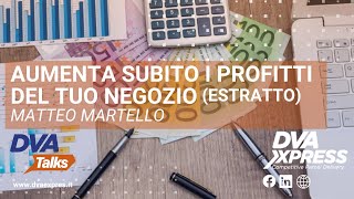 DVA Talks - Aumenta subito i profitti del tuo negozio (ESTRATTO)