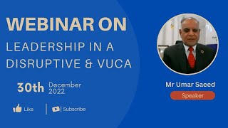 Webinar on Leadership in a Disruptive & VUCA- Driven Era of Industry 4.0 by Mr Umar Saeed - PIPFA