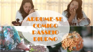 Arrume-se Comigo: Passeio Diurno