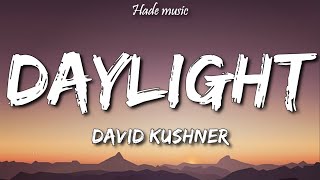 David Kushner - Daylight (Lyrics)