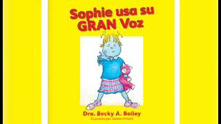 Sophie usa su gran voz. Autor: Dra. Becky A Bailey