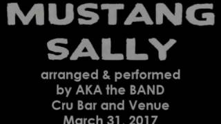 mustangsally - AKA the BAND Arrangement - Cru Bar 2017