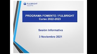 Sesión informativa - Becas Fulbright / Fomento 3-11-2021