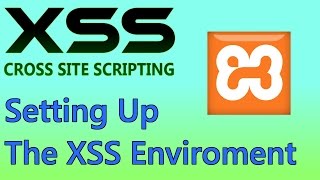 XSS Tutorial - Setting Up The XSS Enviroment