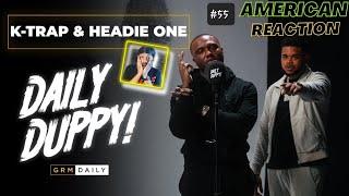 American Reacts to K-Trap & Headie One - Daily Duppy | GRM Daily