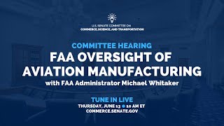 Hearing: FAA Oversight of Aviation Manufacturing