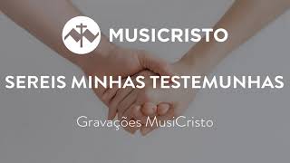 Sereis minhas testemunhas - MusiCristo.pt