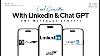 Lead Generation with Linkedin & Chat GPT for Mortgage Brokers & IFAs