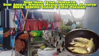 SORE HARI IRT 3 ANAK TETAP PRODUKTIF || Dari Angkatin Jemuran, Masak, Beresin Dapur, Kamar & Lipatan